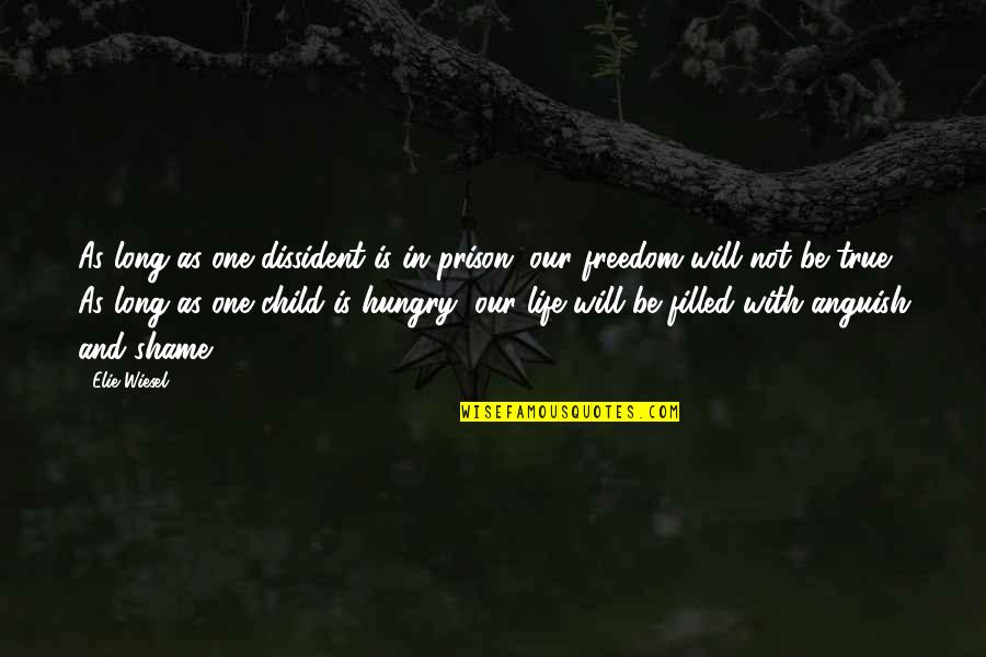 Overholser Lodge Quotes By Elie Wiesel: As long as one dissident is in prison, Overholser Lodge Quotes By Elie Wiesel: As long as one dissident is in prison,