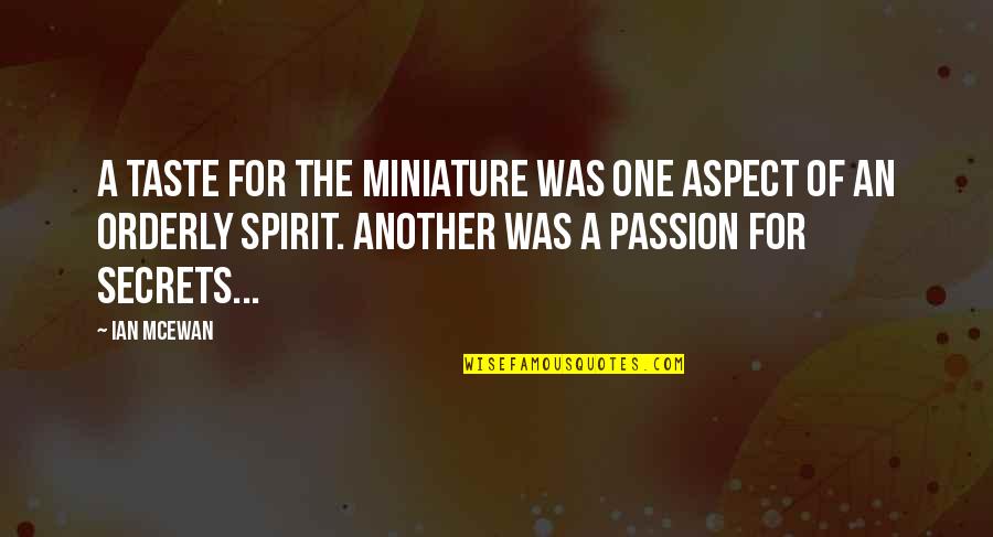 Overing Service Quotes By Ian McEwan: A taste for the miniature was one aspect Overing Service Quotes By Ian McEwan: A taste for the miniature was one aspect
