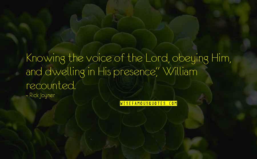 Overland West Quotes By Rick Joyner: Knowing the voice of the Lord, obeying Him,