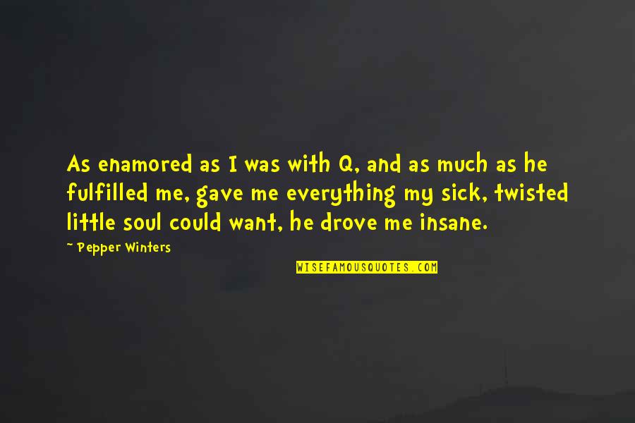 Overlander Vehicles Quotes By Pepper Winters: As enamored as I was with Q, and