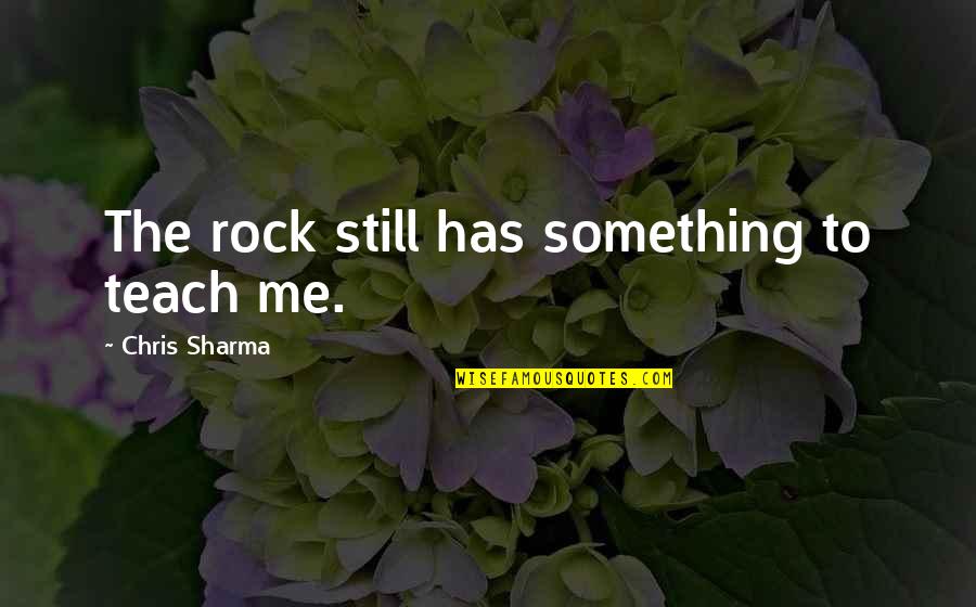 Overlay Tumblr Quotes By Chris Sharma: The rock still has something to teach me.