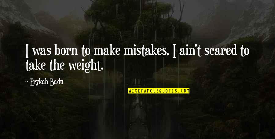 Overlaying Concrete Quotes By Erykah Badu: I was born to make mistakes, I ain't