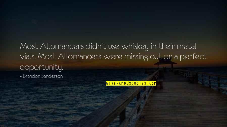 Overleven Vervoegen Quotes By Brandon Sanderson: Most Allomancers didn't use whiskey in their metal
