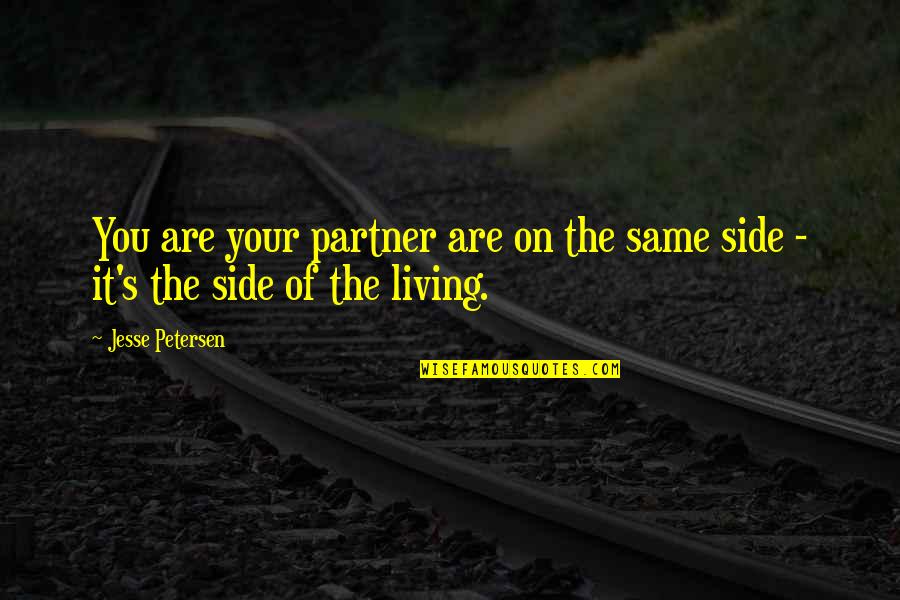 Overlive Quotes By Jesse Petersen: You are your partner are on the same