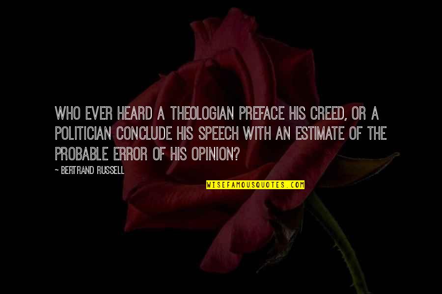 Overloading In Oop Quotes By Bertrand Russell: Who ever heard a theologian preface his creed, Overloading In Oop Quotes By Bertrand Russell: Who ever heard a theologian preface his creed,