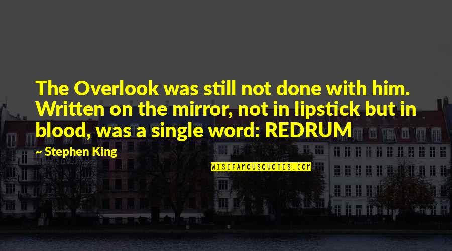 Overlook Quotes By Stephen King: The Overlook was still not done with him.