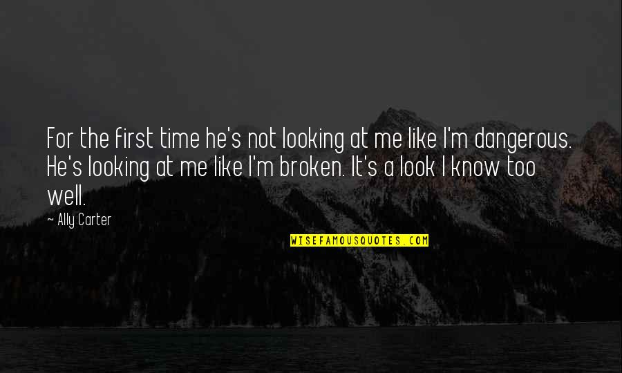 Overlooks In Virginia Quotes By Ally Carter: For the first time he's not looking at