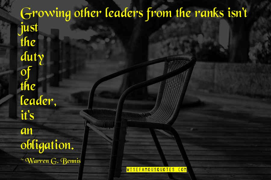 Overlooks In Virginia Quotes By Warren G. Bennis: Growing other leaders from the ranks isn't just