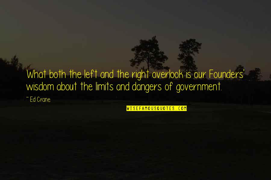 Overlook's Quotes By Ed Crane: What both the left and the right overlook