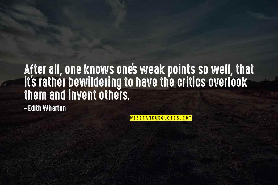 Overlook's Quotes By Edith Wharton: After all, one knows one's weak points so