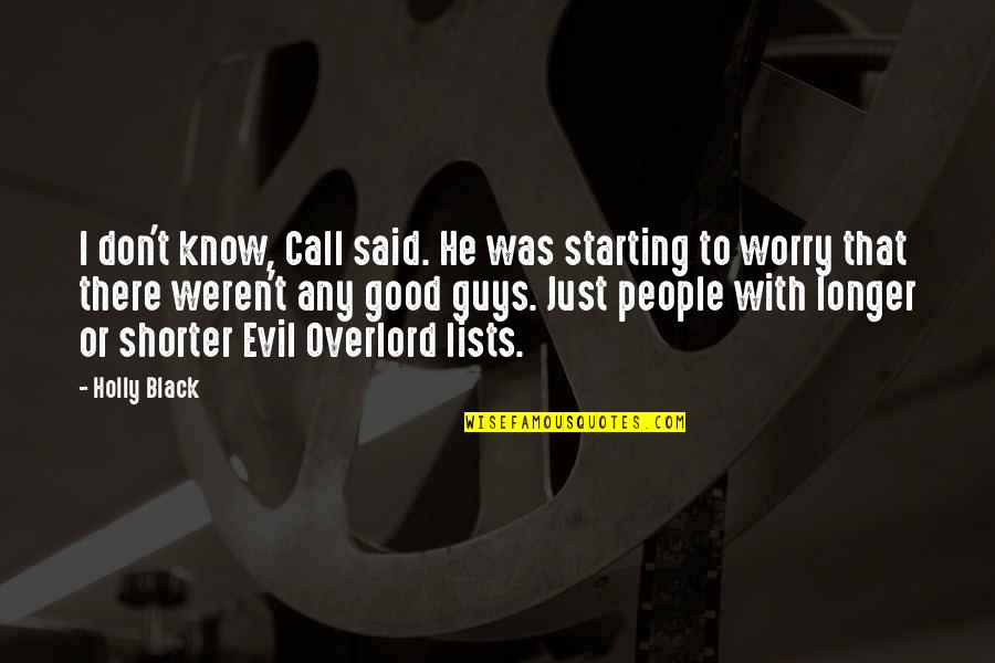 Overlord Quotes By Holly Black: I don't know, Call said. He was starting