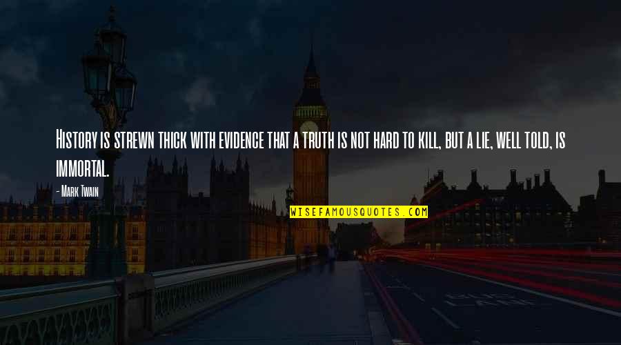 Overlordship Quotes By Mark Twain: History is strewn thick with evidence that a Overlordship Quotes By Mark Twain: History is strewn thick with evidence that a