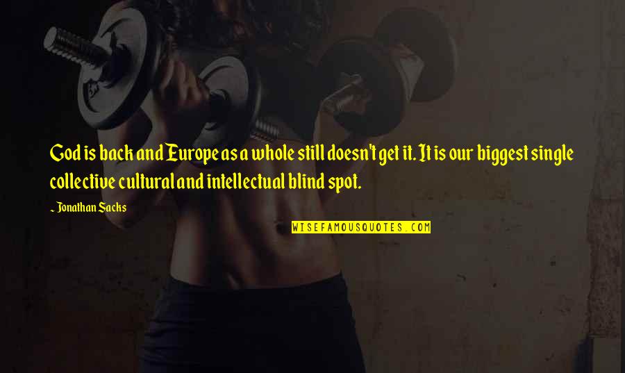 Overmastered Quotes By Jonathan Sacks: God is back and Europe as a whole Overmastered Quotes By Jonathan Sacks: God is back and Europe as a whole