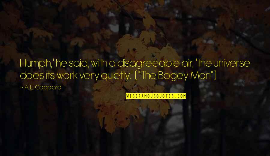 Overmyer Maria Quotes By A.E. Coppard: Humph,' he said, with a disagreeable air, 'the Overmyer Maria Quotes By A.E. Coppard: Humph,' he said, with a disagreeable air, 'the