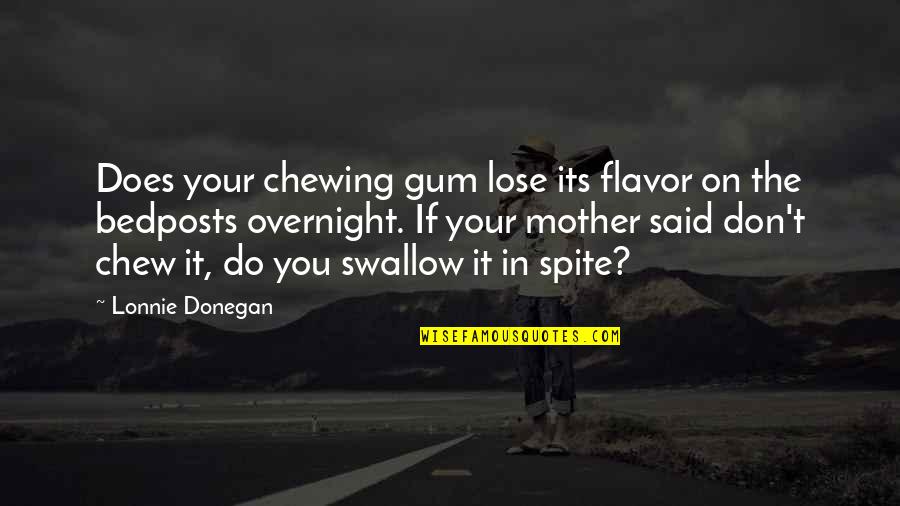 Overnight Quotes By Lonnie Donegan: Does your chewing gum lose its flavor on