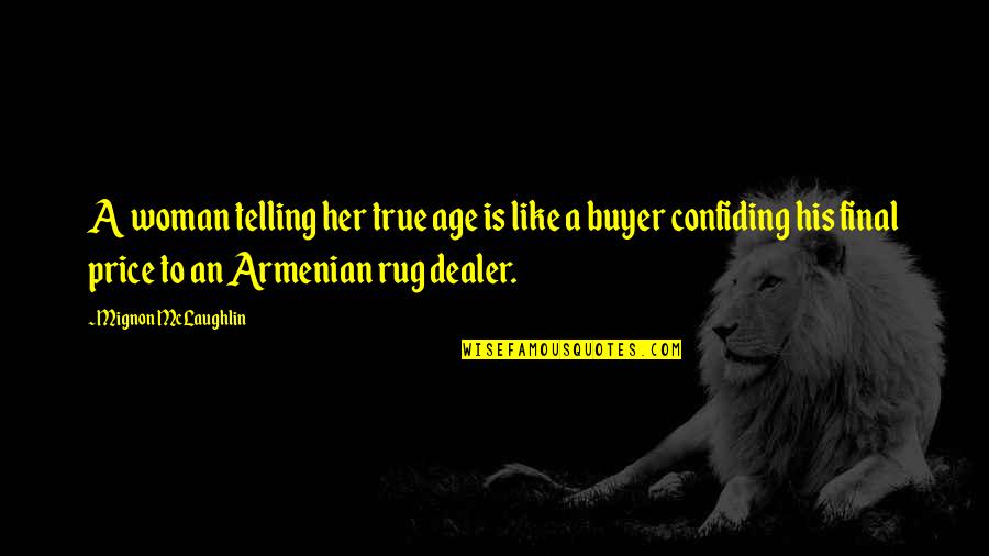 Overnight Stocks Quotes By Mignon McLaughlin: A woman telling her true age is like Overnight Stocks Quotes By Mignon McLaughlin: A woman telling her true age is like