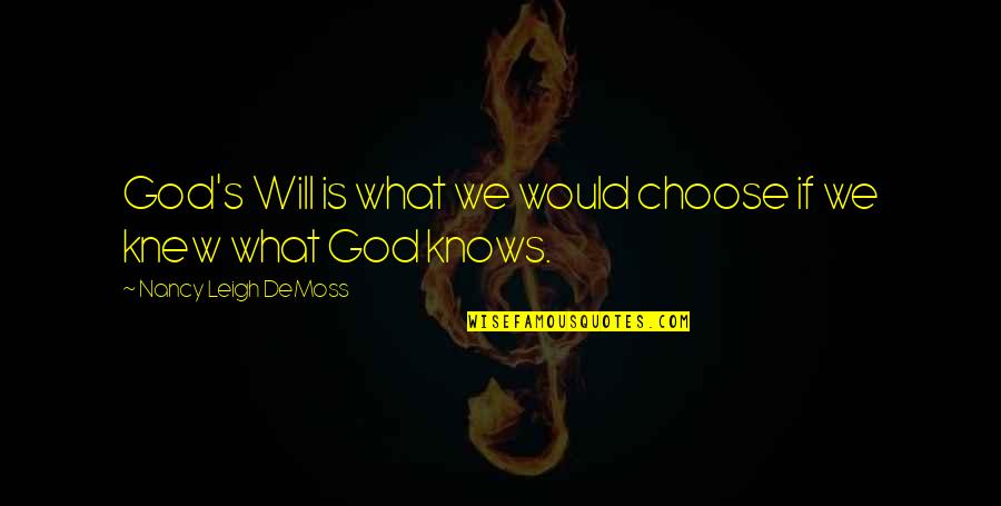 Overorganize Quotes By Nancy Leigh DeMoss: God's Will is what we would choose if
