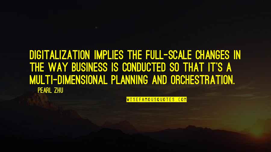 Overprescribing In America Quotes By Pearl Zhu: Digitalization implies the full-scale changes in the way