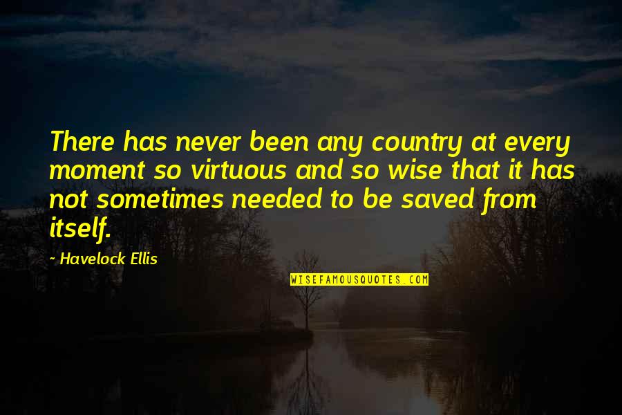 Overproduce Quotes By Havelock Ellis: There has never been any country at every