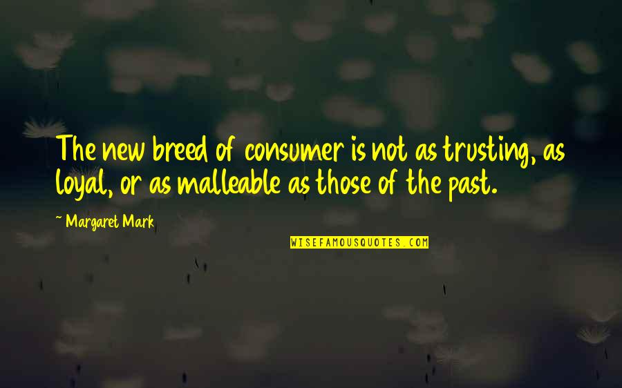 Override Quotes By Margaret Mark: The new breed of consumer is not as