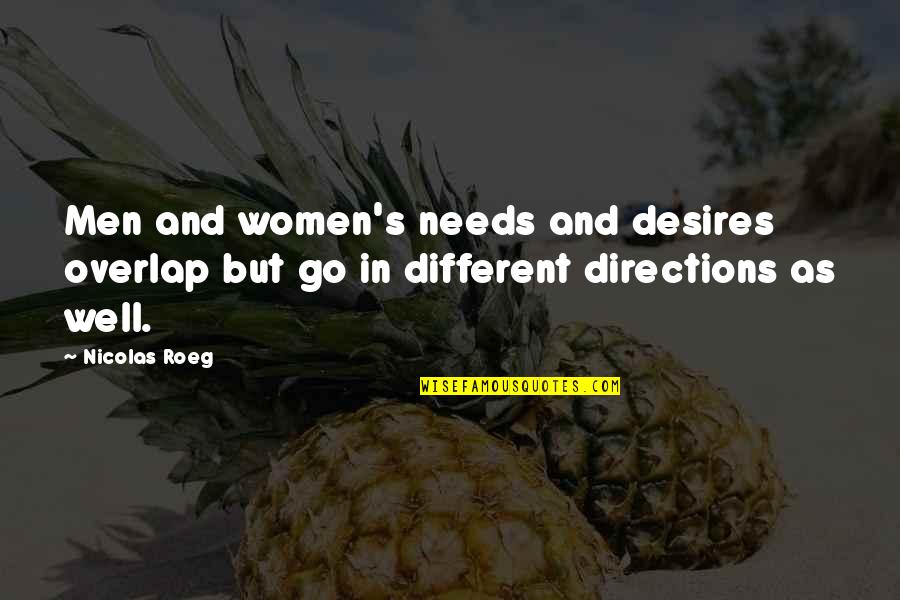 Overruning Quotes By Nicolas Roeg: Men and women's needs and desires overlap but