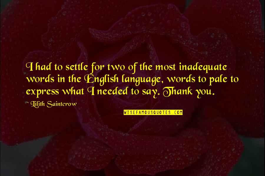 Overschot Mosselen Quotes By Lilith Saintcrow: I had to settle for two of the Overschot Mosselen Quotes By Lilith Saintcrow: I had to settle for two of the