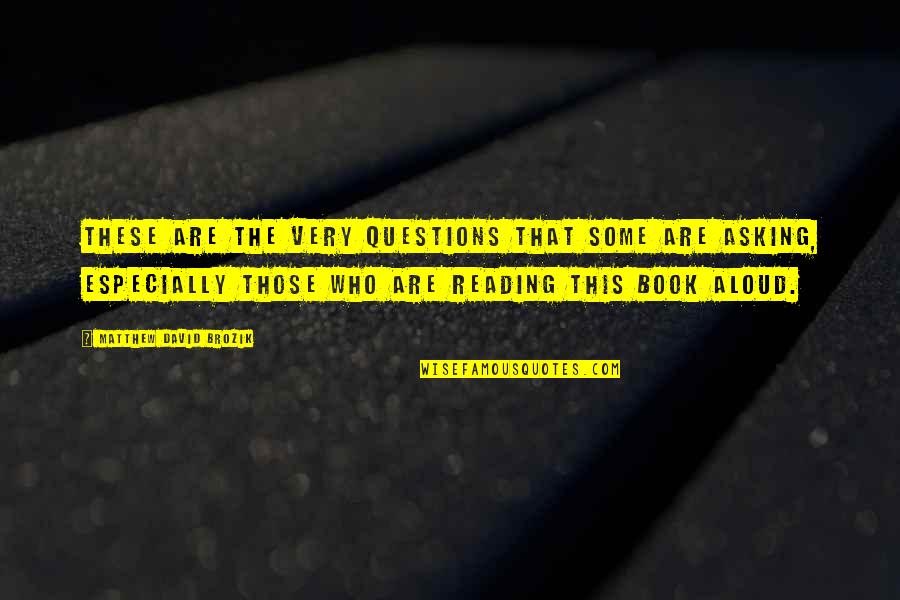 Oversensitivity To Pain Quotes By Matthew David Brozik: These are the very questions that some are Oversensitivity To Pain Quotes By Matthew David Brozik: These are the very questions that some are