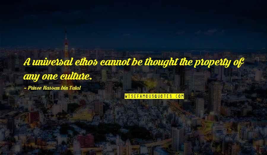 Overshare Meme Quotes By Prince Hassan Bin Talal: A universal ethos cannot be thought the property Overshare Meme Quotes By Prince Hassan Bin Talal: A universal ethos cannot be thought the property