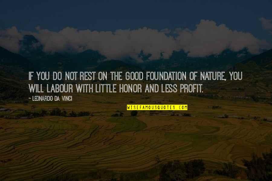Oversheet Quotes By Leonardo Da Vinci: If you do not rest on the good