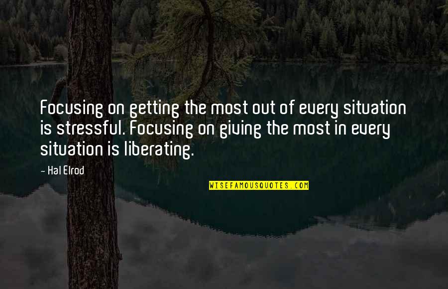 Overshoots Quotes By Hal Elrod: Focusing on getting the most out of every