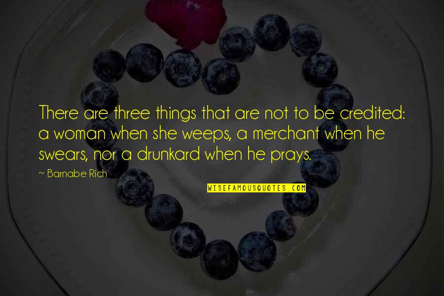 Oversized Hoodies Quotes By Barnabe Rich: There are three things that are not to