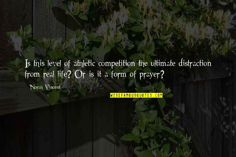 Overstaying Quotes By Norah Vincent: Is this level of athletic competition the ultimate
