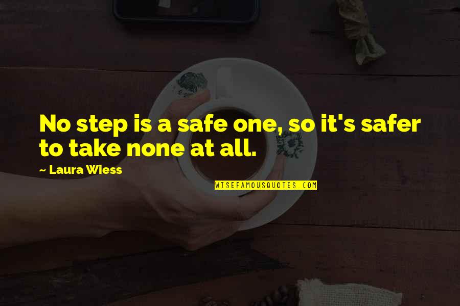 Overstimulating Urban Quotes By Laura Wiess: No step is a safe one, so it's