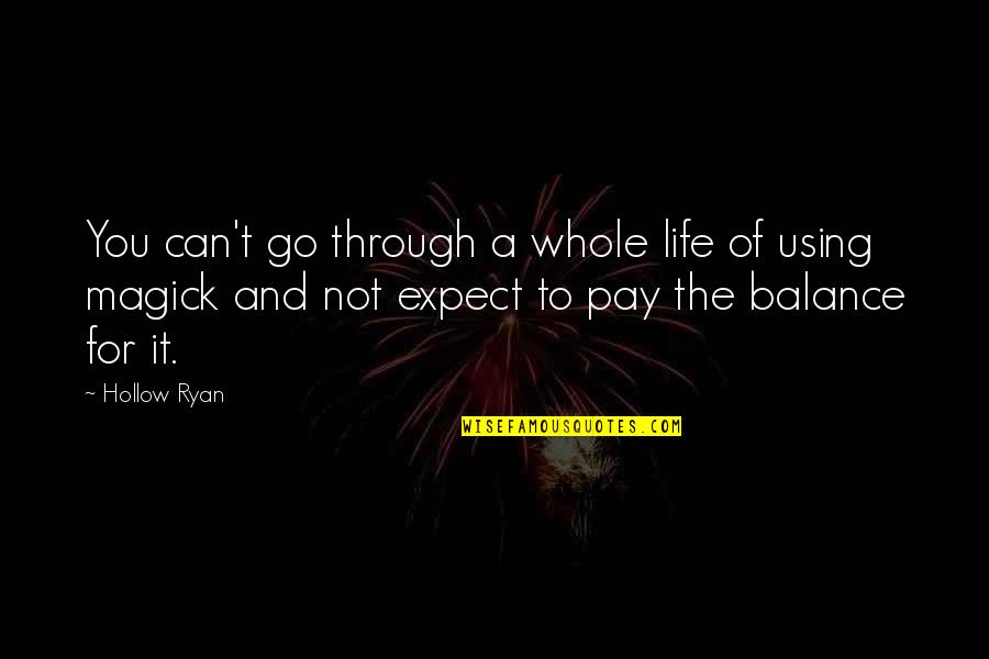 Overstocking Fish Tank Quotes By Hollow Ryan: You can't go through a whole life of Overstocking Fish Tank Quotes By Hollow Ryan: You can't go through a whole life of