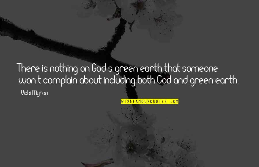 Overstretched Hip Quotes By Vicki Myron: There is nothing on God's green earth that