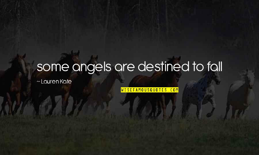 Overstuffed Loveseat Quotes By Lauren Kate: some angels are destined to fall