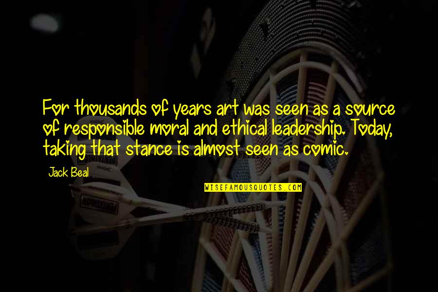 Oversweetened Quotes By Jack Beal: For thousands of years art was seen as