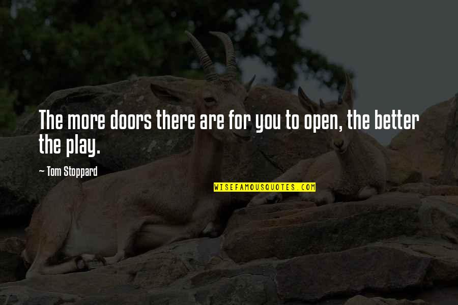 Overtakelessness Quotes By Tom Stoppard: The more doors there are for you to
