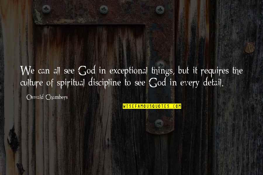 Overthinkers Quotes By Oswald Chambers: We can all see God in exceptional things,