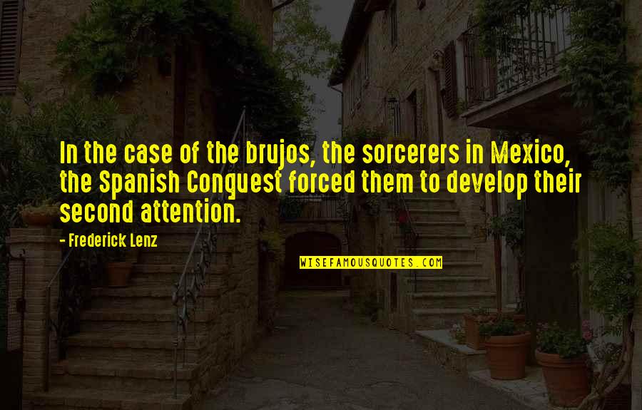 Overtone Conditioner Quotes By Frederick Lenz: In the case of the brujos, the sorcerers Overtone Conditioner Quotes By Frederick Lenz: In the case of the brujos, the sorcerers