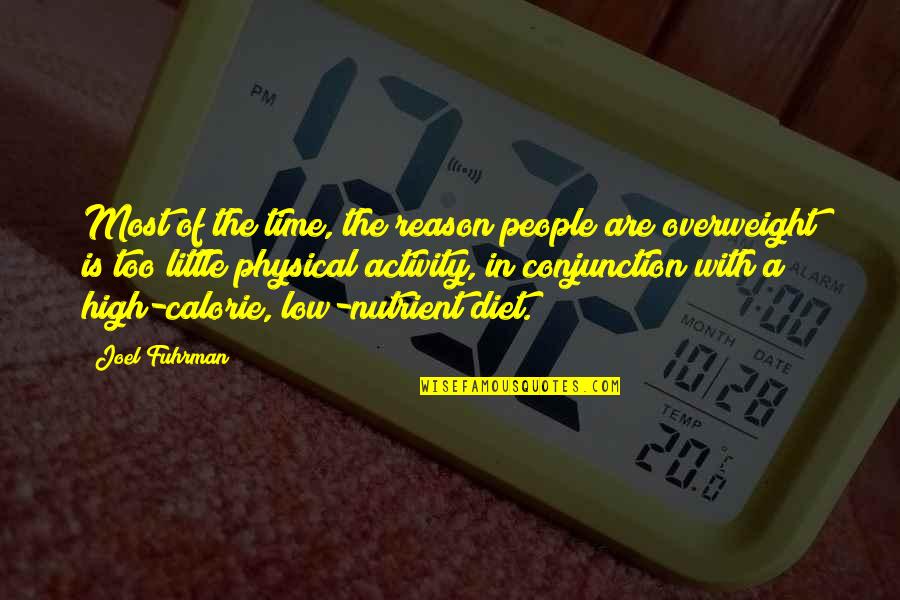 Overweight Quotes By Joel Fuhrman: Most of the time, the reason people are