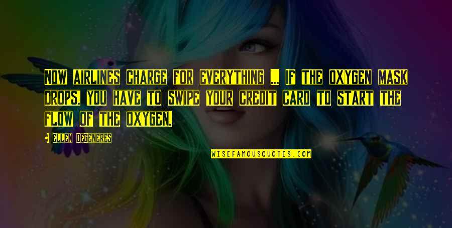 Overwhelm Famous Quotes By Ellen DeGeneres: Now airlines charge for everything ... If the Overwhelm Famous Quotes By Ellen DeGeneres: Now airlines charge for everything ... If the