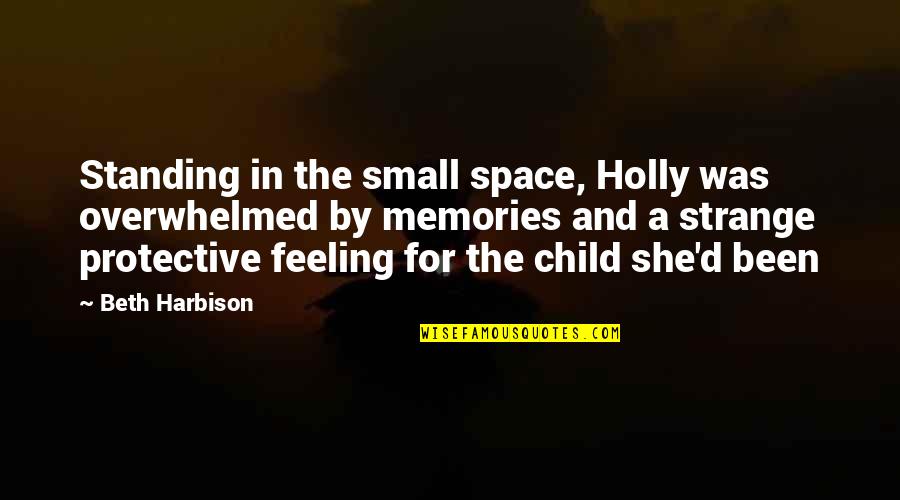 Overwhelmed Quotes By Beth Harbison: Standing in the small space, Holly was overwhelmed