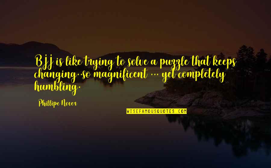 Overwhelming Emotions Quotes By Phillipe Nover: BJJ is like trying to solve a puzzle Overwhelming Emotions Quotes By Phillipe Nover: BJJ is like trying to solve a puzzle