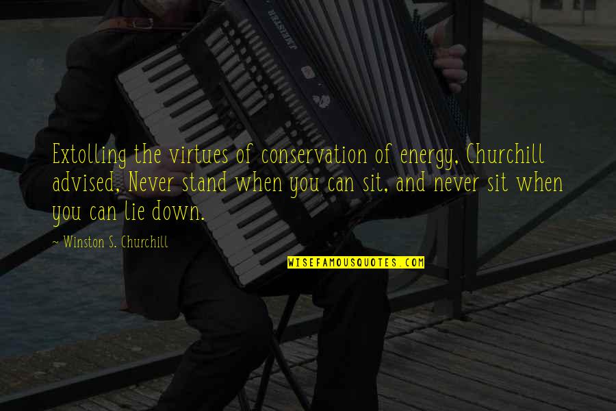 Overwhelming Tasks Quotes By Winston S. Churchill: Extolling the virtues of conservation of energy, Churchill