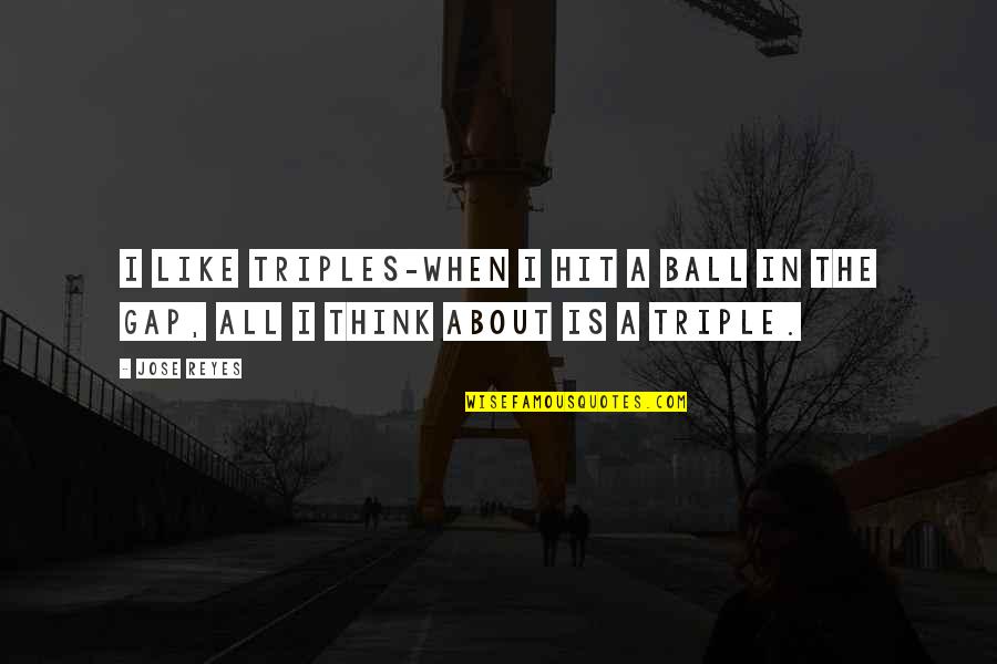 Overwinnen In Het Quotes By Jose Reyes: I like triples-when I hit a ball in