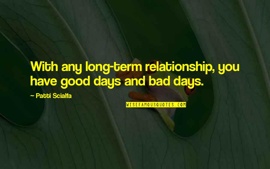 Overwinningskrans Quotes By Patti Scialfa: With any long-term relationship, you have good days