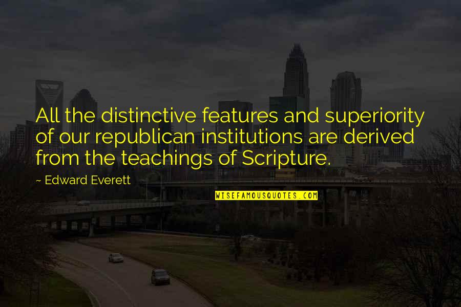 Overwise Pics Quotes By Edward Everett: All the distinctive features and superiority of our Overwise Pics Quotes By Edward Everett: All the distinctive features and superiority of our