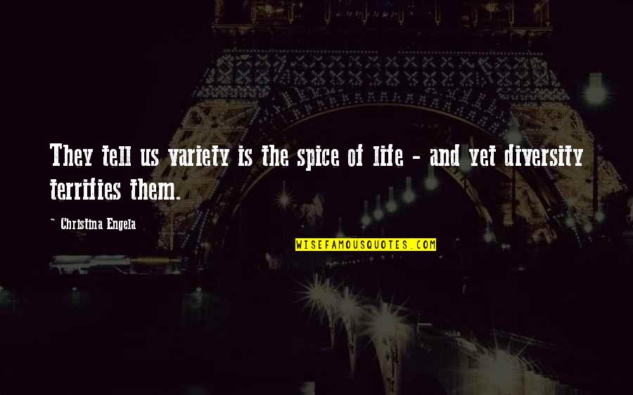 Overwriten Quotes By Christina Engela: They tell us variety is the spice of