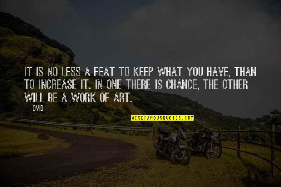Ovid Quotes By Ovid: It is no less a feat to keep Ovid Quotes By Ovid: It is no less a feat to keep